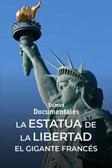La Estatua de la Libertad. El gigante francés imagen: La Estatua de la Libertad. El gigante francés