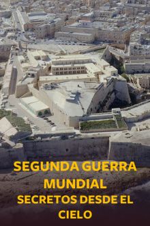 Segunda Guerra Mundial: Secretos desde el cielo imagen: Segunda Guerra Mundial: Secretos desde el cielo