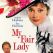 Cine Classics: My Fair Lady (Mi bella dama)