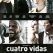 Cuatro vidas