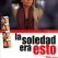 La soledad era esto