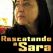 Rescatando a Sara