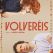Volveréis